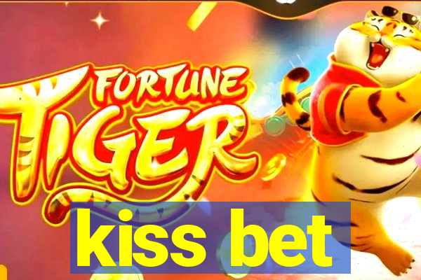 kiss bet